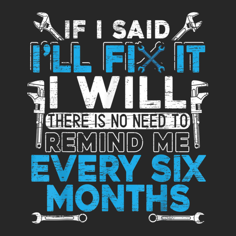 If I Said Ill Fix It I Will  Handyman And Mechanic Men's T-shirt Pajama Set | Artistshot