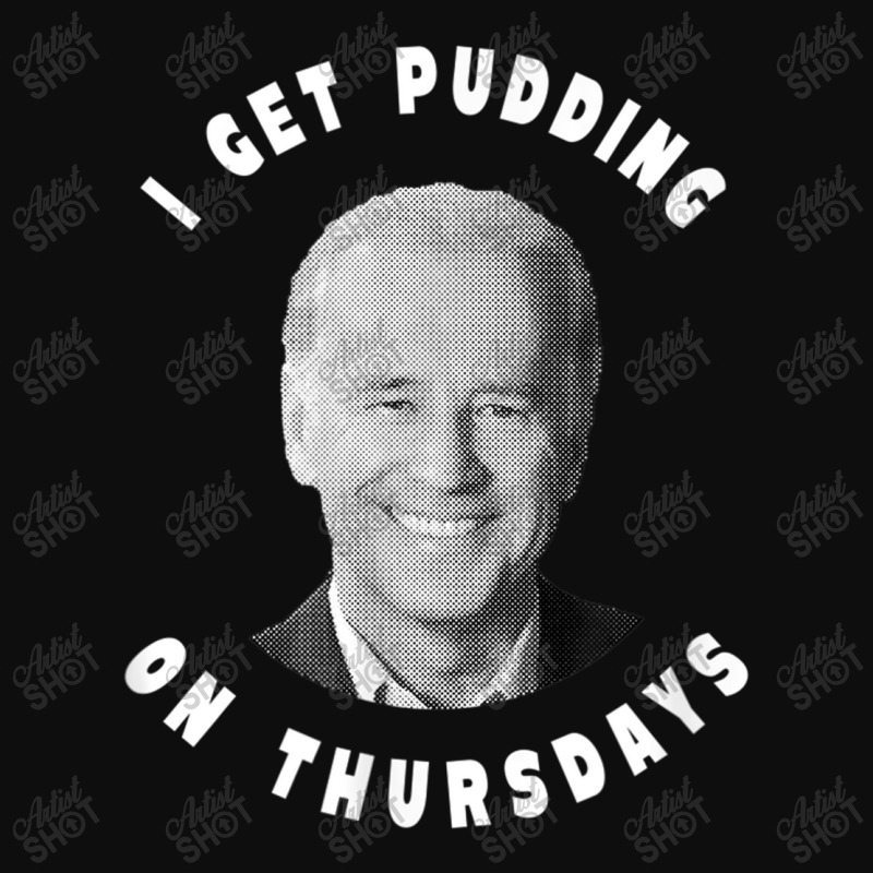 Joe Biden I Get Pudding On Thursdays Political Satire Crop Top by MechelleMilliken | Artistshot