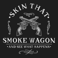 Skin That Smoke Wagon Western Distressed Revolver Cowboy Classic T-shirt | Artistshot