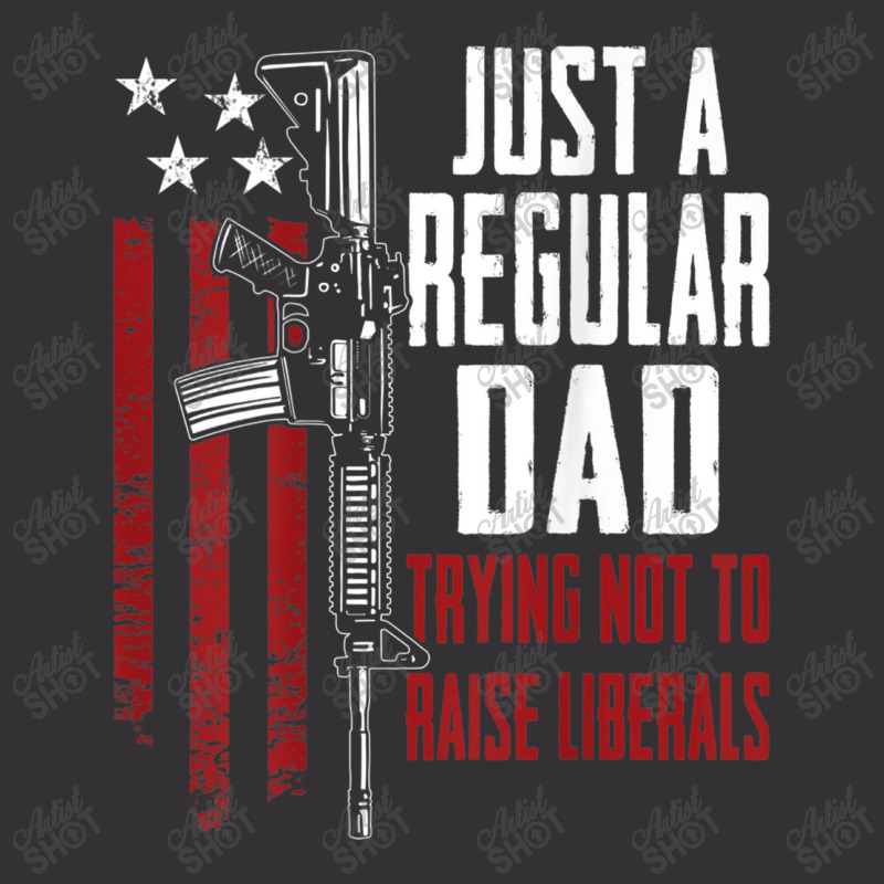 Just A Regular Dad Trying Not To Raise Liberals On Back Vintage Hoodie And Short Set | Artistshot