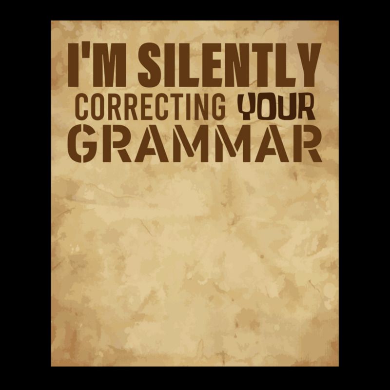 Funny Im Silently Correcting Your Grammar Gift For Teacher Legging by LYNNHUTCHISON-SHOP | Artistshot