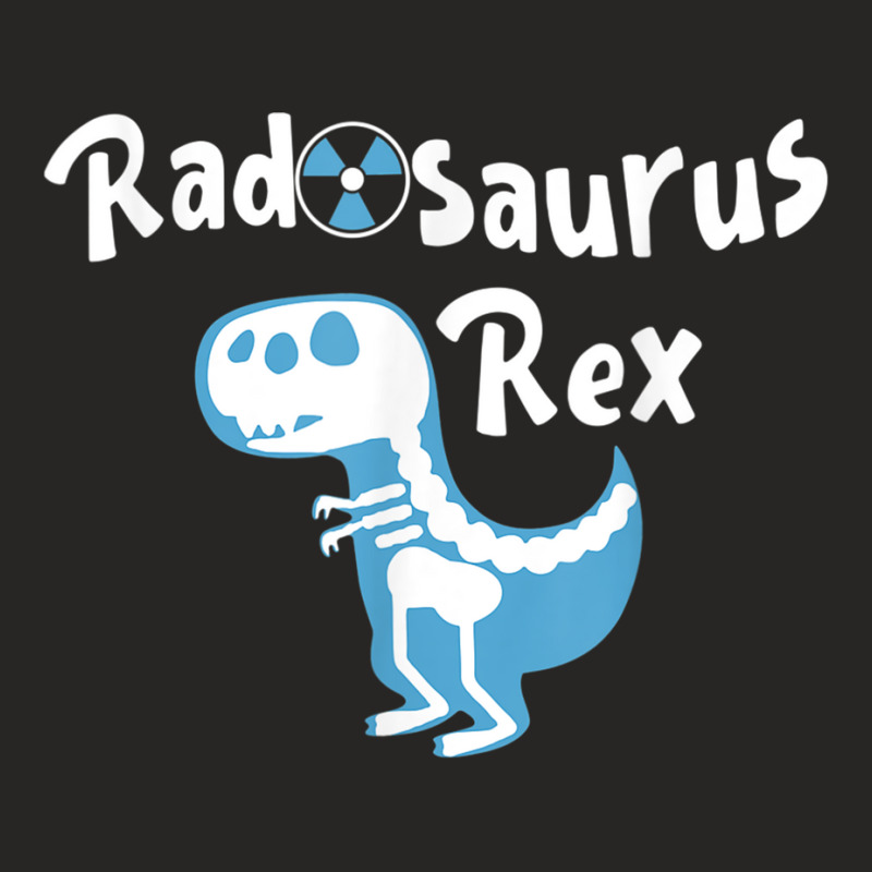 Radiologist Radosaurus Rex X Ray Technologist Radiology Ladies Fitted T-Shirt by MarcyTonti | Artistshot