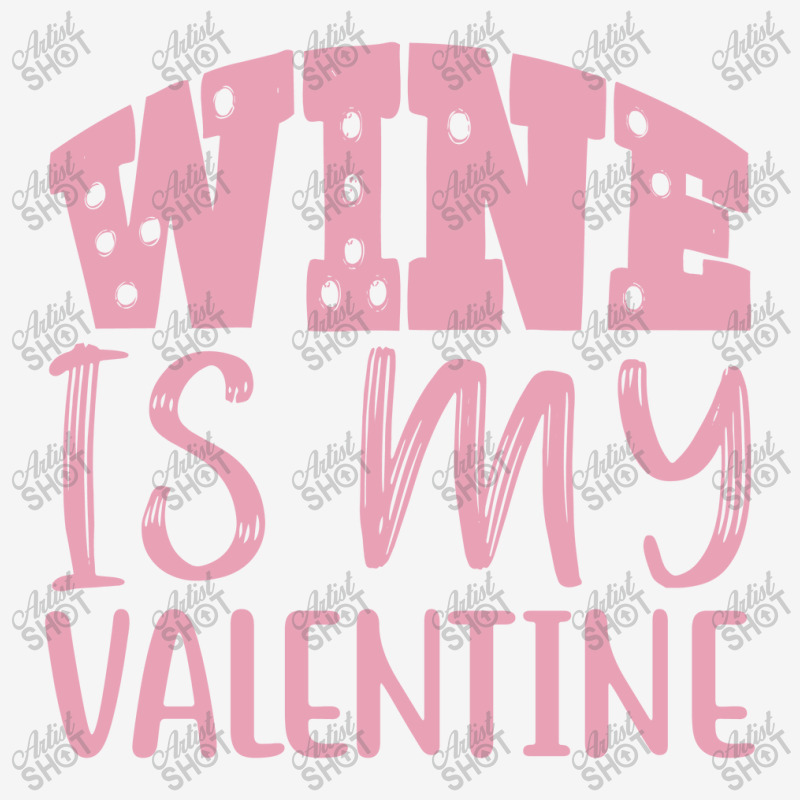 Wine Is My Valentine Adjustable Cap | Artistshot