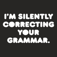 Im Silently Correcting Your Grammar  9 Ladies Fitted T-shirt | Artistshot