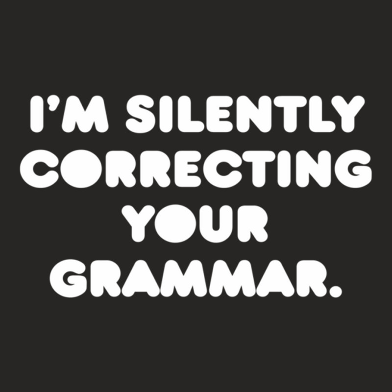 Im Silently Correcting Your Grammar  9 Ladies Fitted T-Shirt by LYNNHUTCHISON-SHOP | Artistshot