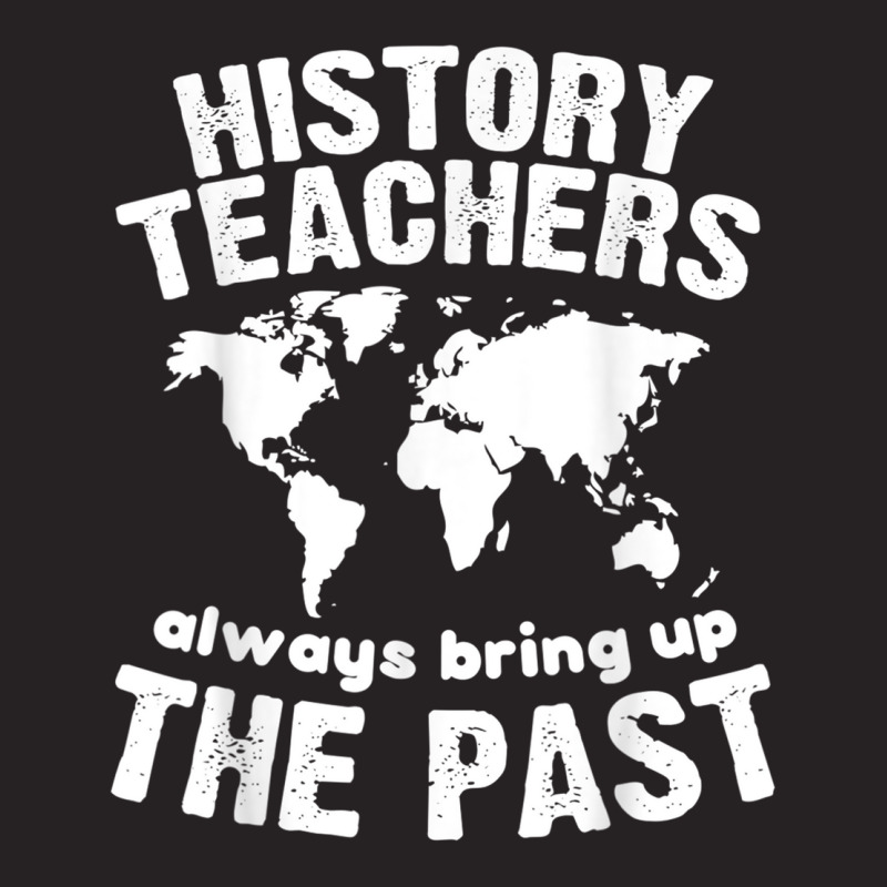 Funny Teacher History Teachers Bring Up The Past Vintage Cap by CourtneyGwirtz | Artistshot