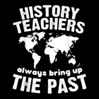 Funny Teacher History Teachers Bring Up The Past Kids Cap | Artistshot