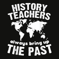 Funny Teacher History Teachers Bring Up The Past Scorecard Crop Tee | Artistshot