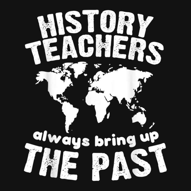 Funny Teacher History Teachers Bring Up The Past Scorecard Crop Tee by CourtneyGwirtz | Artistshot