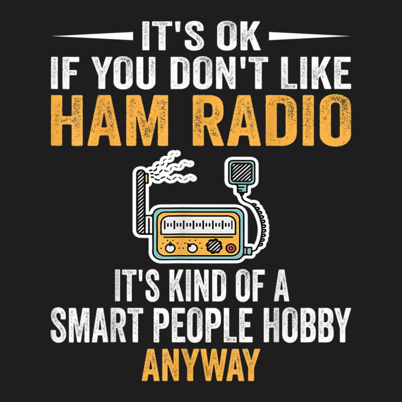 Smart People Hobby Ham Radio Operators Amateur Radio Classic T-shirt by LilyWillis | Artistshot