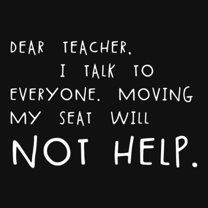 Dear Teacher I Talk To Everyone Funny Student School Meme Gear Metal Print Square | Artistshot