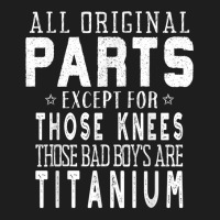 Funny Titanium Dual Knee Replacement Surgery Classic T-shirt | Artistshot