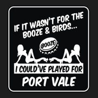 If It Wasn't For The Booze & Birds Port Vale 1.png Classic T-shirt | Artistshot