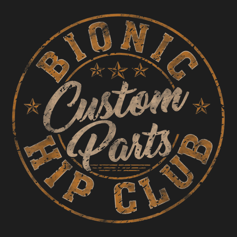 Bionic Hip Club Custom Parts Funny Hip Replacement Classic T-shirt by MindyLeeLucas | Artistshot