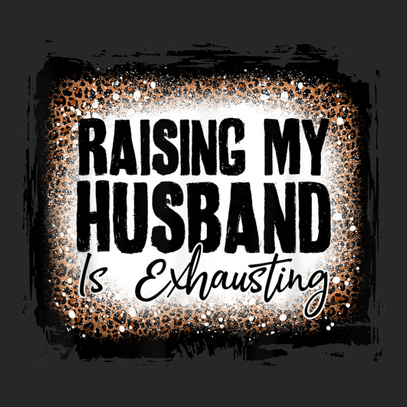 Raising My Husband Is Exhausting Women Leopard Bleached Men's T-shirt Pajama Set | Artistshot