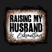 Raising My Husband Is Exhausting Women Leopard Bleached Hoodie & Jogger Set | Artistshot