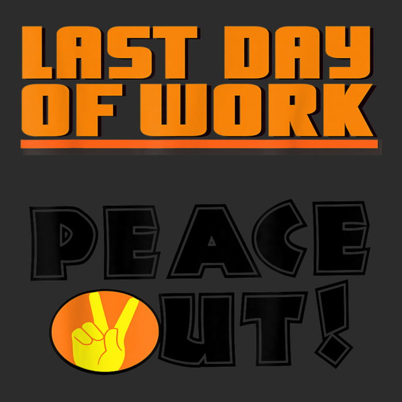 Last Day Of Work Peace Out Exclusive T-shirt by JaronKennedy | Artistshot