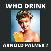 Who Drink Arnold Palmer Funny Beer Lovers Quotes Women's Triblend Scoop T-shirt | Artistshot