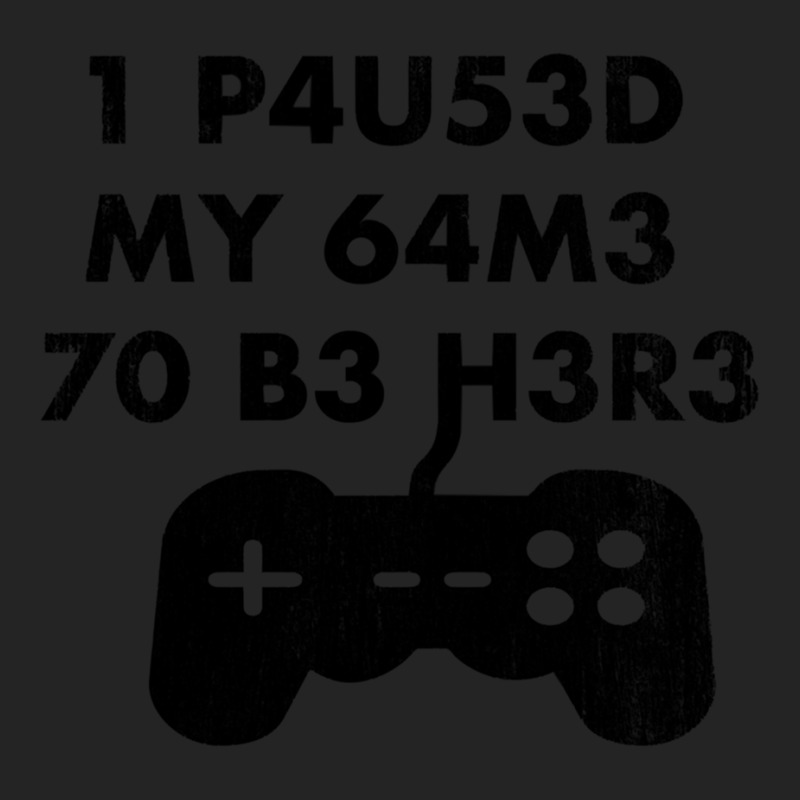 I Paused My Game To Be Here Leet Code Style  1 P4u53d My 64m3 70 B3 H3 3/4 Sleeve Shirt by NOELYOUNG | Artistshot