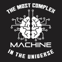 The  Complex Machine In The Universe  Programmer And Computer Engineer T-shirt | Artistshot