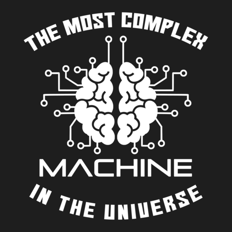 The  Complex Machine In The Universe  Programmer And Computer Engineer Classic T-shirt by NOELYOUNG | Artistshot