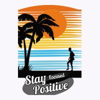 Stay Focus Stay Positive Tank Top | Artistshot