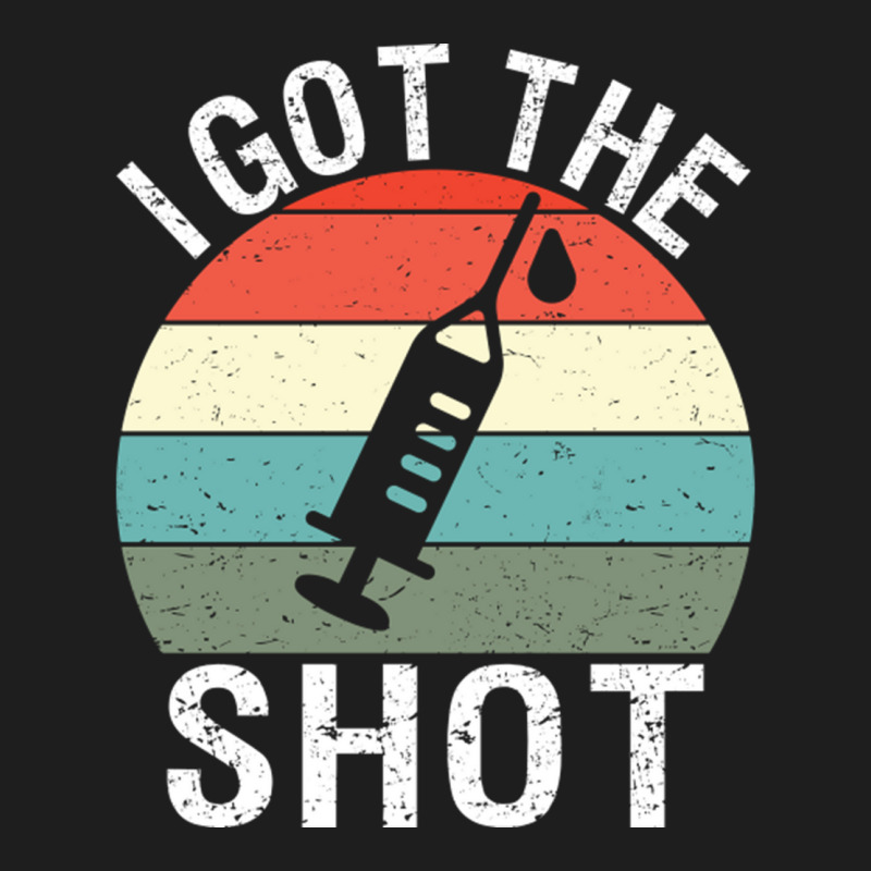 I Got The Shot Ii Vaccinated 2020 2021 Pro Vaccine Classic T-shirt by ArlenMadera | Artistshot