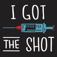 I Got The Shot V Vaccinated 2020 2021 Pro Vaccine T-shirt | Artistshot