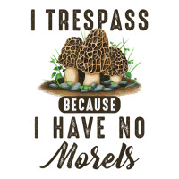 I Trespass Because I Have No Morels Mushroom Hunter Mycology Men's 3/4 Sleeve Pajama Set | Artistshot