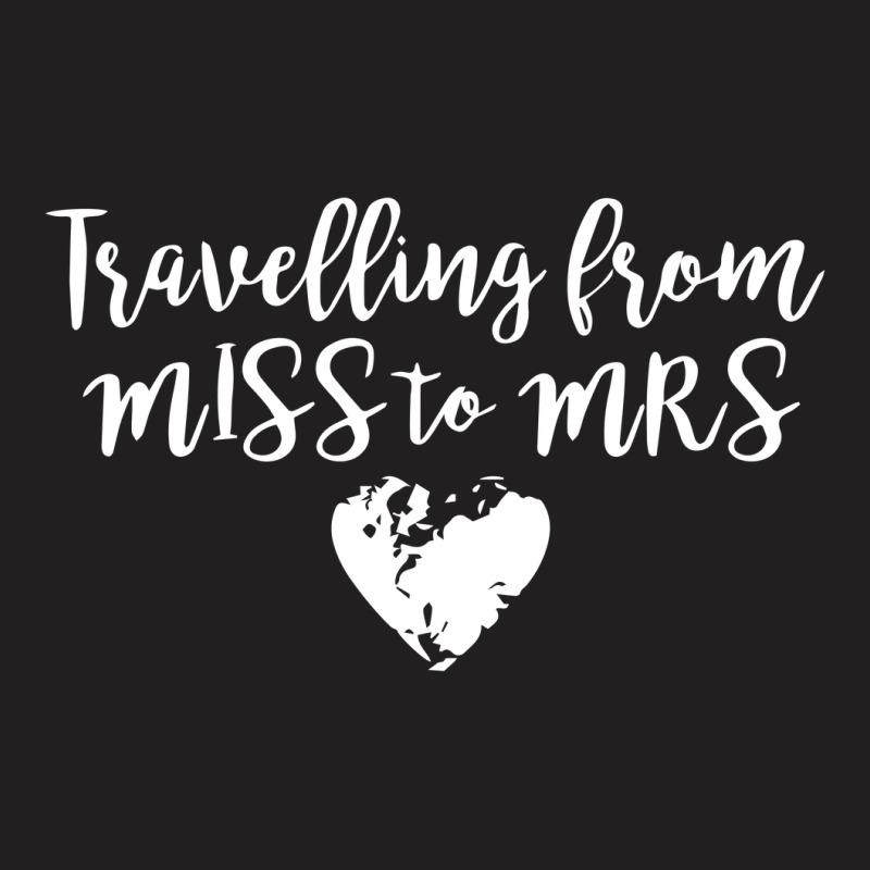 Ravelling From Miss To Mrs T-shirt | Artistshot