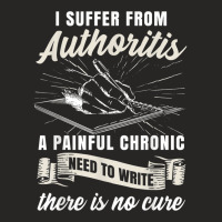 Funny Writing Author Novelist Wrister Authoritis Ladies Fitted T-shirt | Artistshot