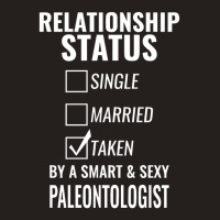 Relationship Status Single Married Taken By A Smart And Sexy Paleontol Tank Top | Artistshot