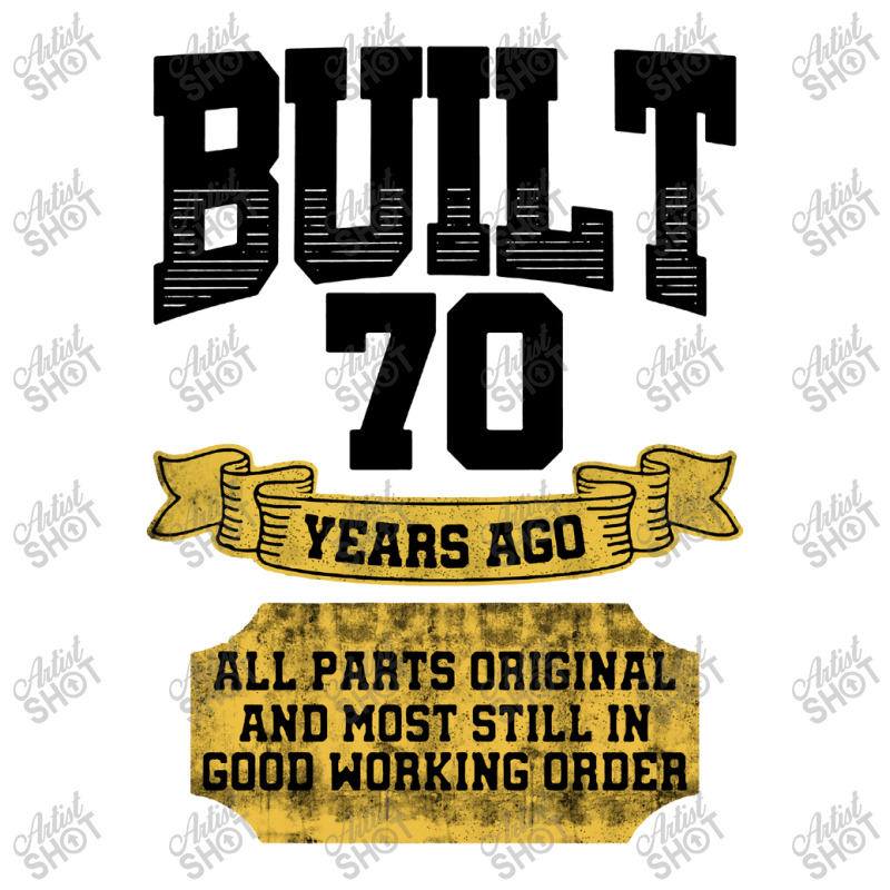 Built 70th Birthday All Original Part Unisex Hoodie by CheapStore | Artistshot