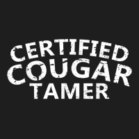 Mens Certified Cougar Tamer Shirt - Cougar Hunter Shirt Classic T-shirt | Artistshot