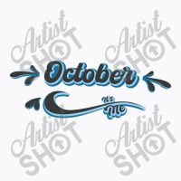 October Its Me T-shirt | Artistshot