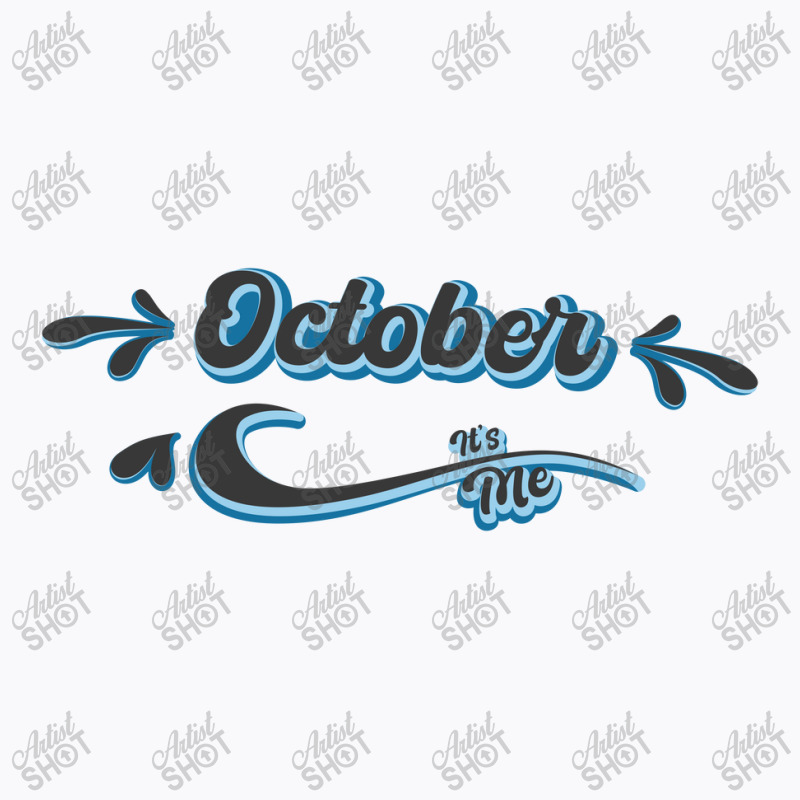 October Its Me T-shirt | Artistshot