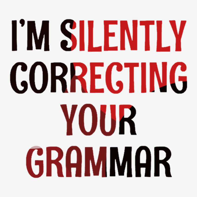 Im Silently Correcting Your Grammar Ladies Fitted T-Shirt by LYNNHUTCHISON-SHOP | Artistshot