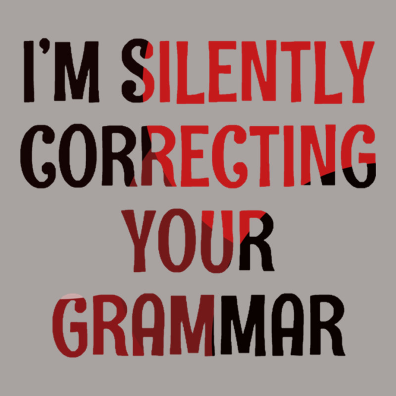 Im Silently Correcting Your Grammar Racerback Tank by LYNNHUTCHISON-SHOP | Artistshot