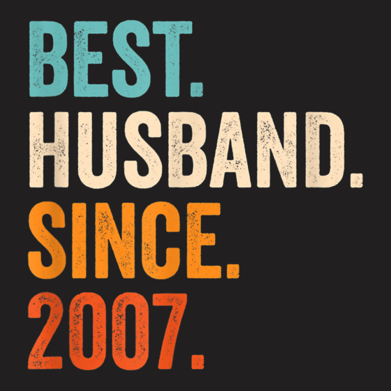 Mens Best Husband Since 2007 15th Wedding Anniversary 15 Years T-shirt | Artistshot