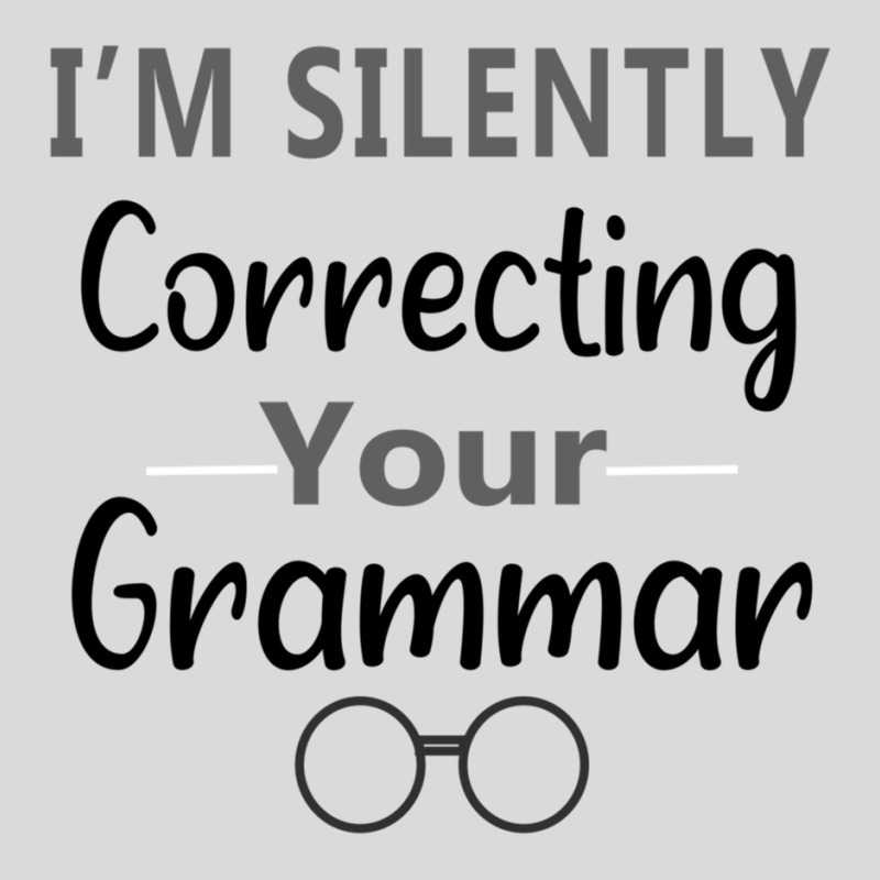 Im Silently Correcting Your Grammar Nice Gift Idea Women's Triblend Scoop T-shirt by LYNNHUTCHISON-SHOP | Artistshot