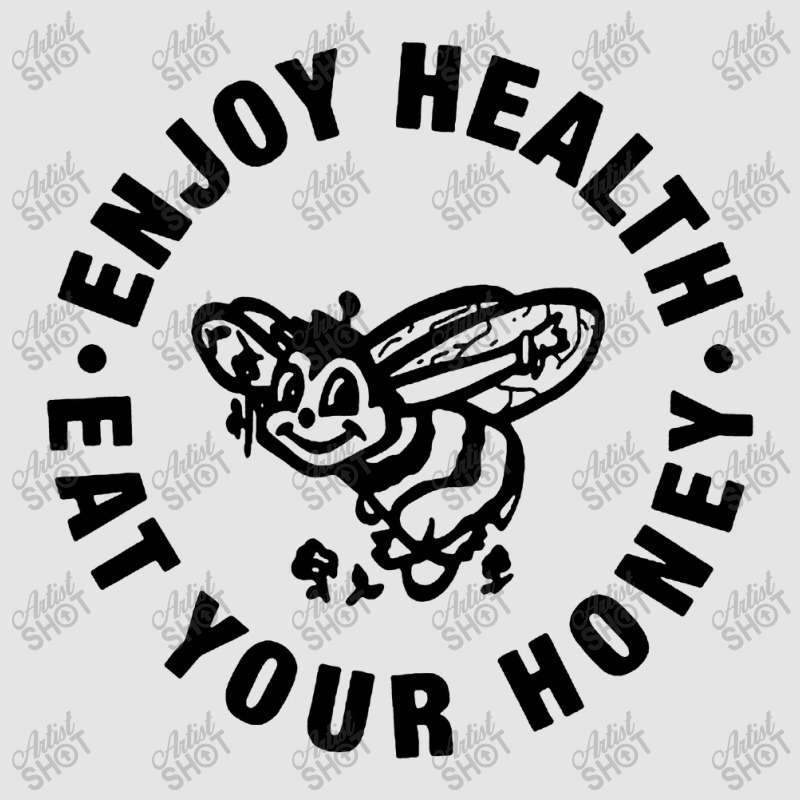 Enjoy Health Eat Your Honey Exclusive T-shirt | Artistshot