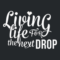 Living Life For The Next Drop Crewneck Sweatshirt | Artistshot