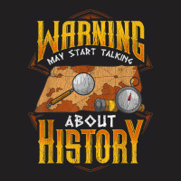 Warning May Start Talking About History Funny Historian T-shirt | Artistshot