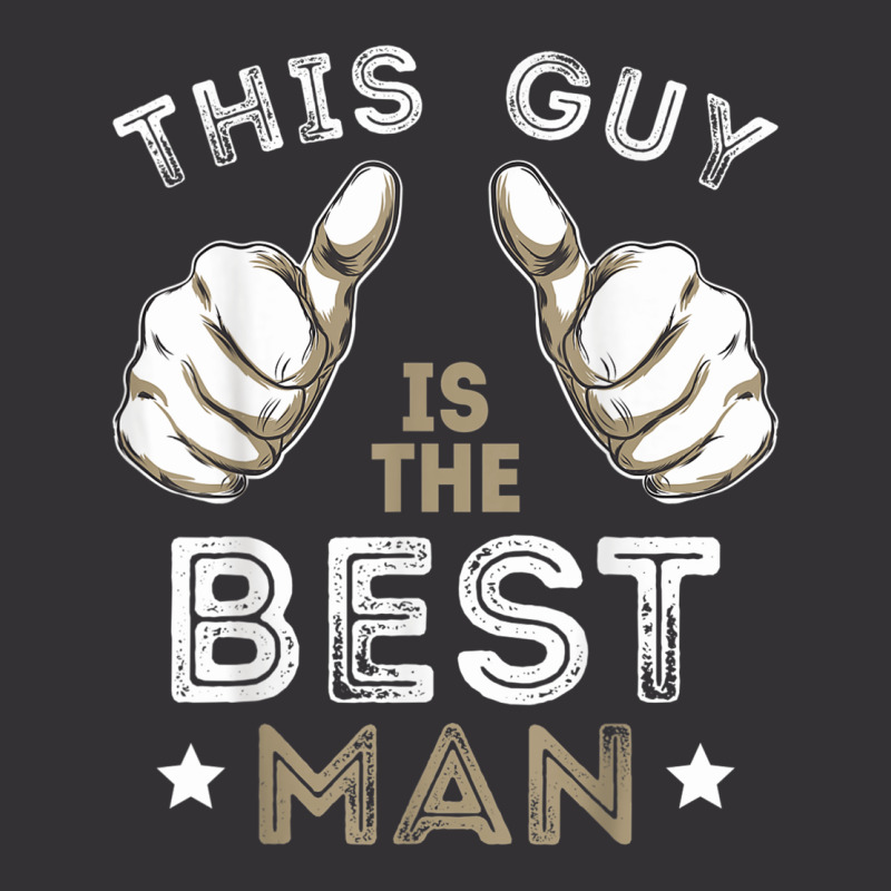 Men's This Guy Is The Best Man Bachelor Party Wedding Vintage Hoodie | Artistshot