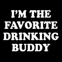 Im The Favorite Drinking Buddy  Funny Whiskey Beer Wine Long Sleeve Shirts | Artistshot