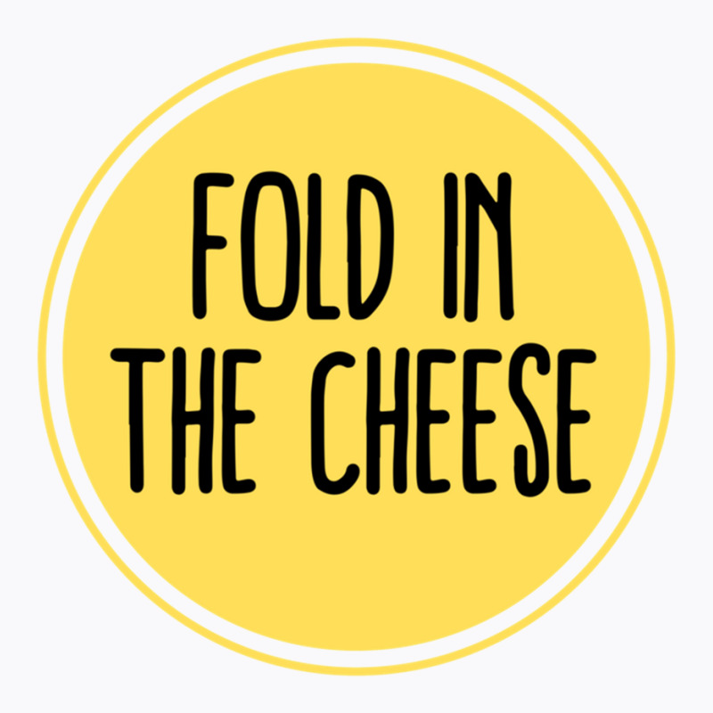 Schitts Creek Quote  Schitts Creek Fold In The Cheese  Schitts Creek M T-shirt | Artistshot