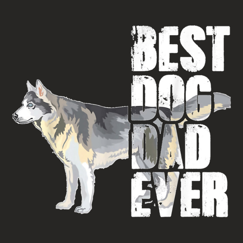 Best Dog Dad Ever Siberian Husky Dog Lovers Ladies Fitted T-Shirt by JOSEPHDOMINICWILLIS | Artistshot