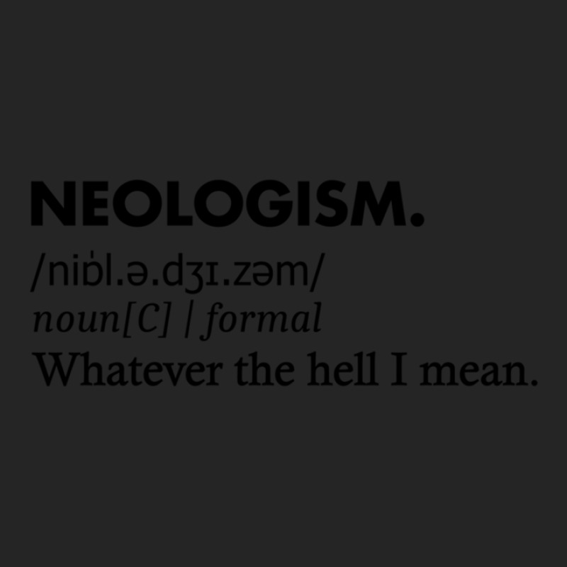 Neologism Definition Tee Shirt Unisex Hoodie by MilletteHawks | Artistshot