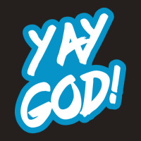 Yay God! Tank Top | Artistshot