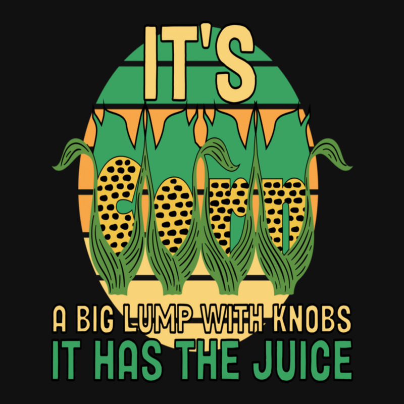 Funny Corn Song It’s Corn It Has The Juice Atv License Plate By